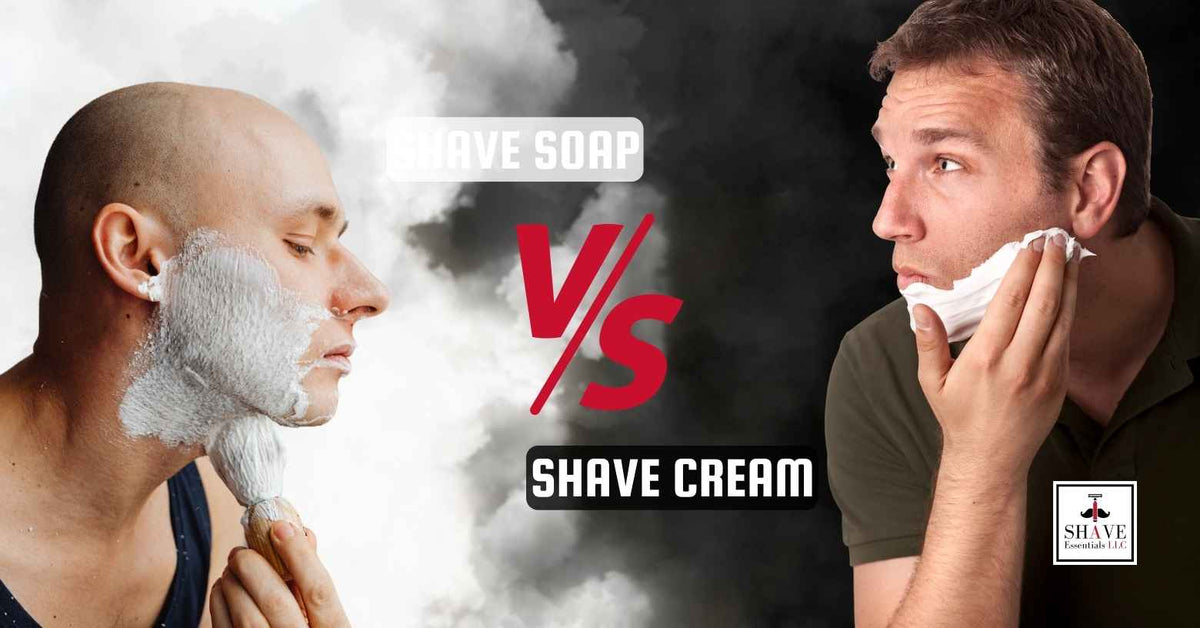 Shave Cream vs Shave Soap Which One is Right for You? Shave Essentials