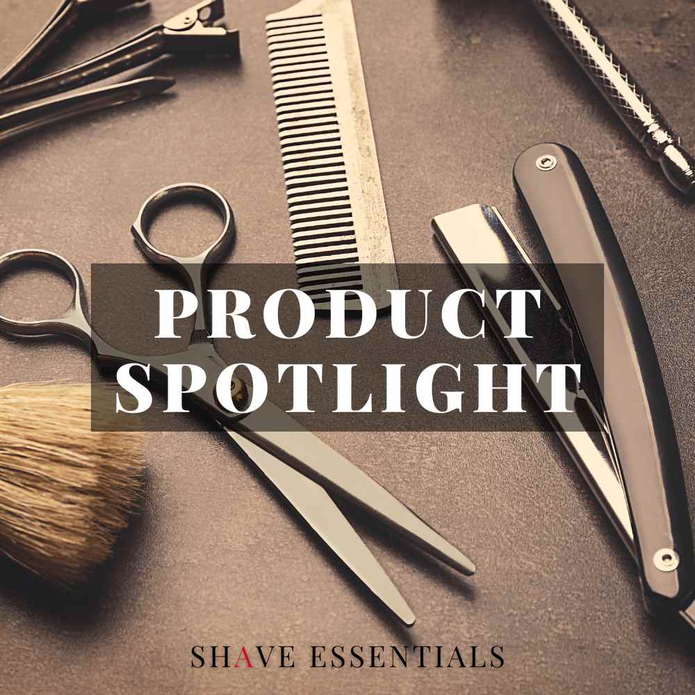 Shave Essentials Product Spotlight where we showcase new Shave Products